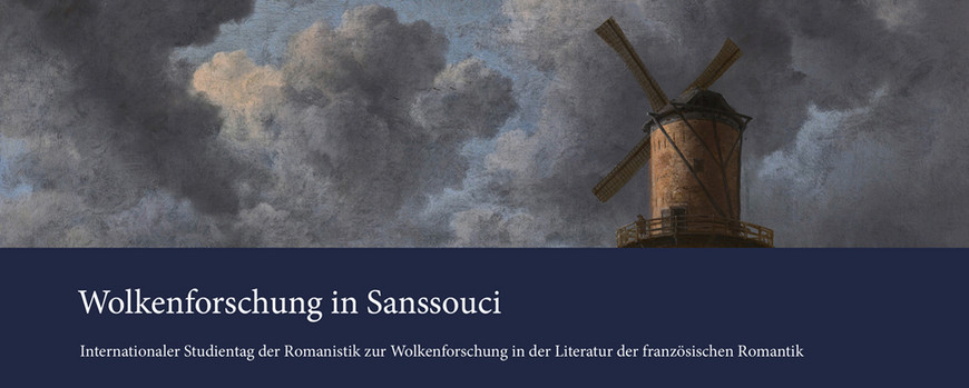 Wintersemester 2014/15 Journée d’études (Sanssouci, le 24 octobre 2014): Nuages romantiques – mise en fiction et traitement esthétique