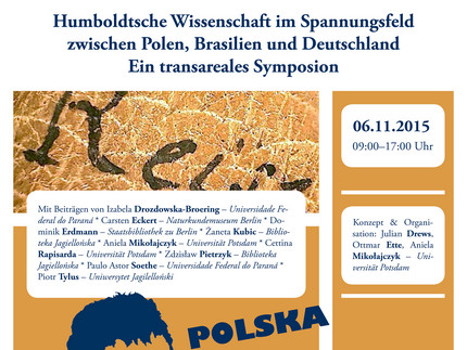Plakat der Tagung am 06.11.2015 "Humboldtsche Wissenschaft im Spannungsfeld zwischen Polen, Brasilien und Deutschland, ein transreales Symposion"