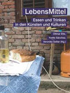 Cover "LebensMittel. Essen und Trinken in den Künsten und Kulturen."
