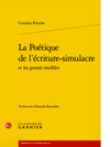 Cornelia Klettke, La Poétique de l’écriture-simulacre et les grands modèles. Paris: Classiques Garnier, 2020.