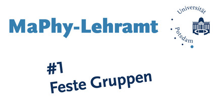 Informationsvideo zum Mathe/Physik-Lehramt, Folge 1: Feste Gruppen