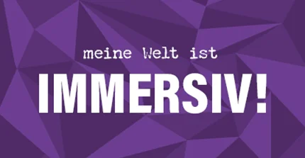 auf lila Hintergrund: Meine Welt ist IMMERSIV!