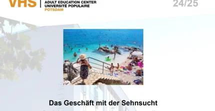 Poster über Vortrag von Prof. Ute an der VHS Potsdam Titel Das Geschäft mit der Sehnsucht am 26.02.2025 um 17:30 Uhr