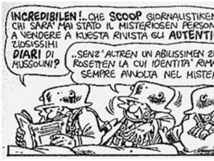 Abb. 7: “Il Fiero alleaten Galeazzo Musolesi” (Unglaublich!..Was für ein journalistischer Knüller! ...Wer mag die geheimnisvolle Person gewesen sein, die die authentischen und wertvollen Mussolini-Tagebücher an diese Zeitschrift verkauft hat?- ...auf jeden Fall ein sehr geschickter Nullnullsieben, d