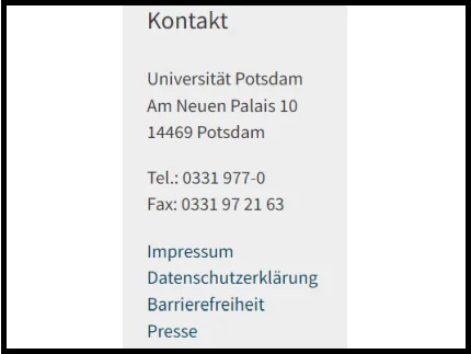 Das ist der Bereich für den Kontakt. Hier stehen die Adresse, die Telefon-Nummer und die E-Mail-Adresse.