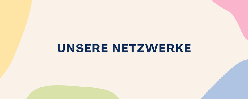 Unsere Netzwerke