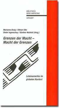 Cover "Grenzen der Macht - Macht der Grenzen. Lateinamerika im globalen Kontext."