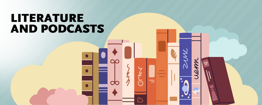 Literature and Podcasts