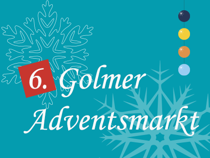 Schneeflocken auf türkisfarbenem Hintergrund und dem Titel "6. Adventsmarkt Golm"