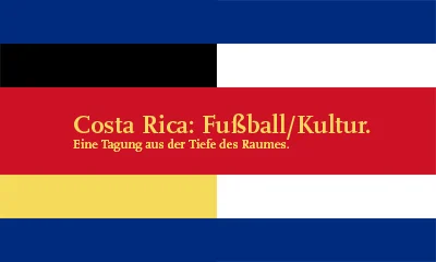 Logo zur internationalen Tagung "Costa Rica: Fußball/Kultur: Eine Tagung aus der Tiefe des Raumes"