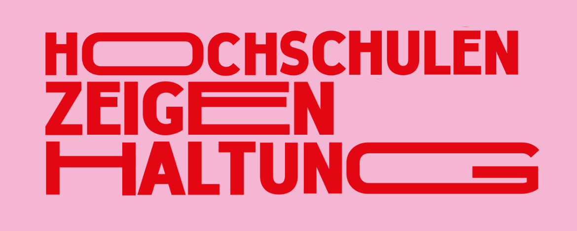 Hochschulen zeigen Haltung Hochschulen zeigen Haltung -