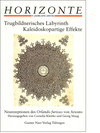 Trugbildnerisches Labyrinth – Kaleidoskopartige Effekte. Neurezeptionen des Orlando Furioso von Ludovico Ariosto. Akten der Sektion 13 des Deutschen Romanistentages 2003 in Kiel. Sonderband der Zeitschrift Horizonte, 9. Jg. (2005-06). C. Klettke und G. Maag (Hrsg.).