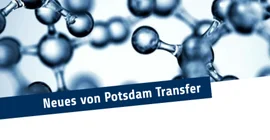 Molekülstruktur und Schriftzug: Neues von Potsdam Transfer
