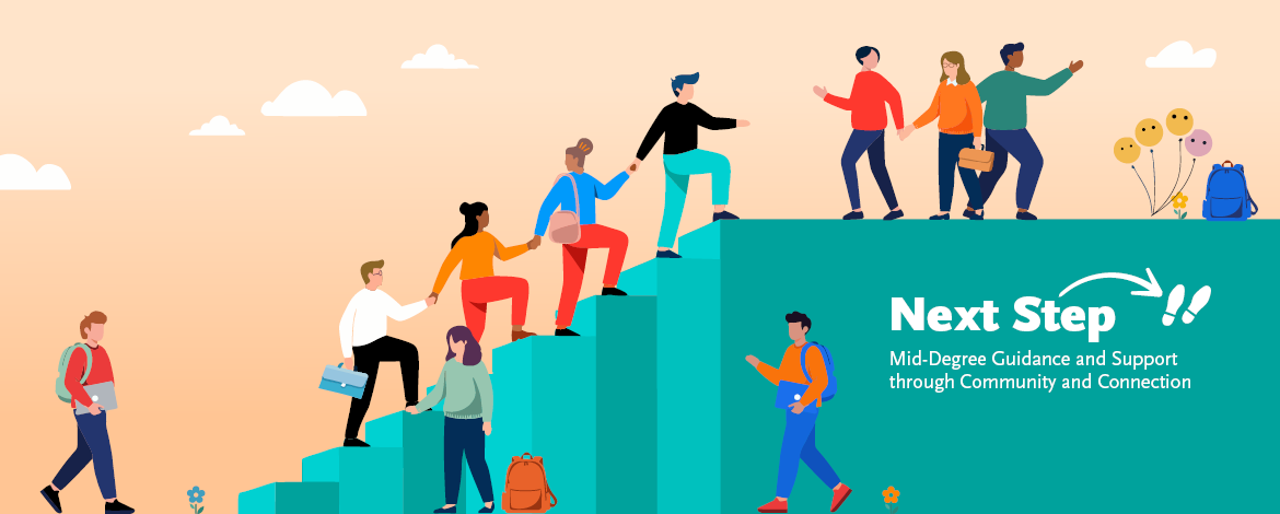  - Next Step – Mid-Degree Guidance and Support through Community and Connection