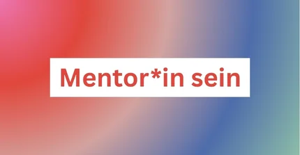 Mentor*in sein