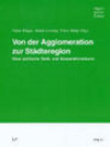 Cover von "Von der Agglomeration zur Städteregion - Neue politische Denk- und Kooperationsräume"