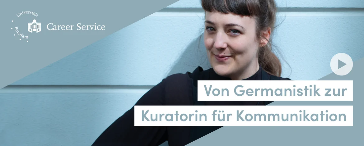 Von Germanistik zur Kuratorin für Kommunikation: Podcastfolge mit Katharina Klanke vom Career Service der Universität Potsdam "Wege in den Beruf" - 