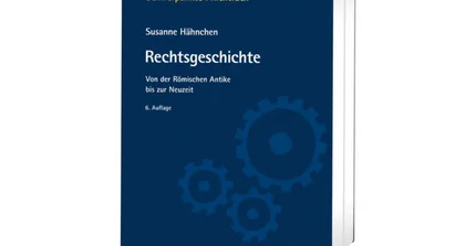 Rechtsgeschichte Von der Römischen Antike bis zur Neuzeit