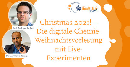 Prof. Andreas Taubert & Prof. Amitabh Banerji: Christmas 2021! – Die digitale Chemie-Weihnachtsvorlesung mit Live-Experimenten