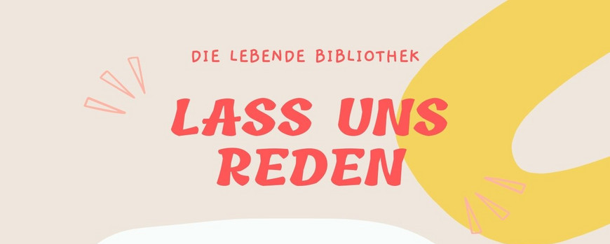 Flyer mit der Aufschrift: Die lebende Bibliothek. Lass uns reden. Lerne durch einen interaktiven Austausch mit anderen unterschiedliche Lebenserfahrungen kennen.