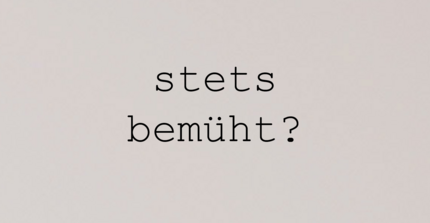 Schriftzug "stets bemüht"