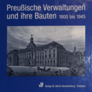 Buchcover: Preußische Verwaltungen und ihre Bauten 1800 bis 1945.