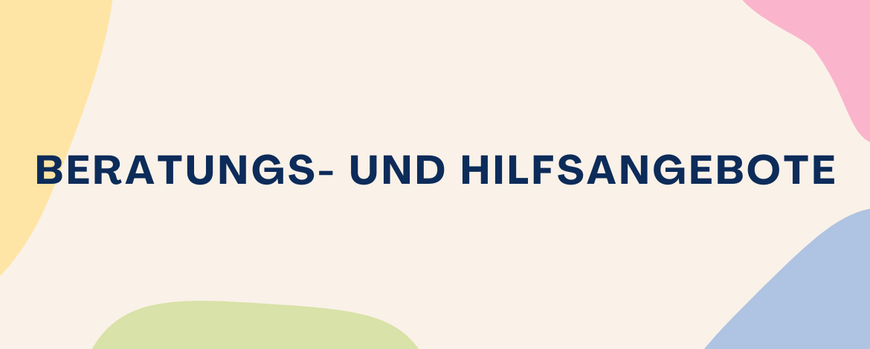 Beratungs- und Hilfsangebote