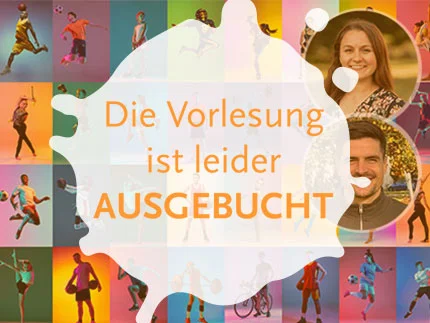 Bildcollage: Menschen beim Ausüben von Sportarten. Oben rechts Portraits von Referent*innen der Kinderuni. Über allem der Schriftzug: Die Vorlesung ist AUSGEBUCHT!