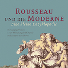 Rousseau und die Moderne (Hg. D'Aprile/Stockhorst)