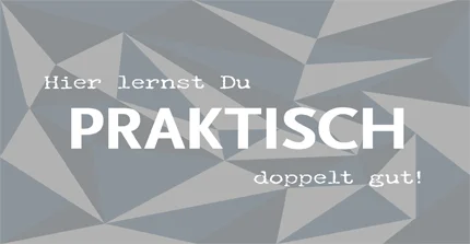 auf grauem Hintergrund: Hier lernst DU PRAKTISCH doppelt gut!