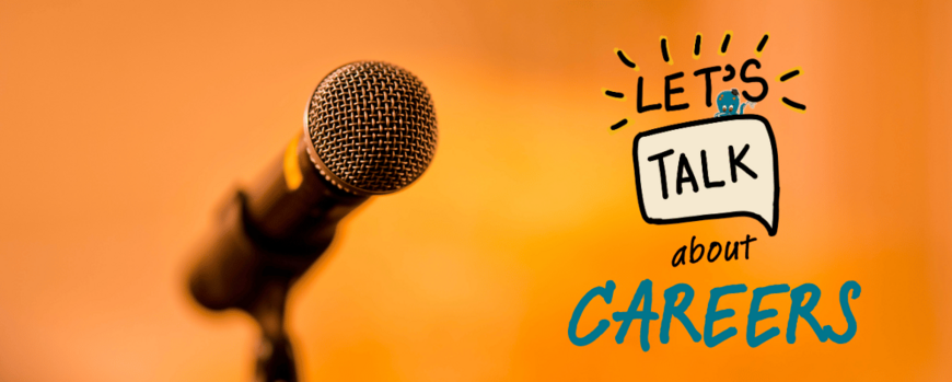 Mirkofon vor einem gelben Hintergrund. Rechts ein Schriftzug Let´s talk about Careers.