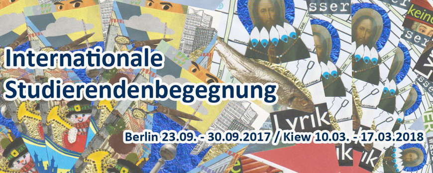 Flyer übereinander liegend; im Vordergrund der Schriftzug: Internatione Studierendenbegegnung. Berlin 23.09. - 30.09.2017 / Kiew 10.03. - 17.03.2018