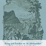 Krieg und Frieden im 18. Jh. Kulturgeschichtliche Studien (St. Stockhorst Hg.)
