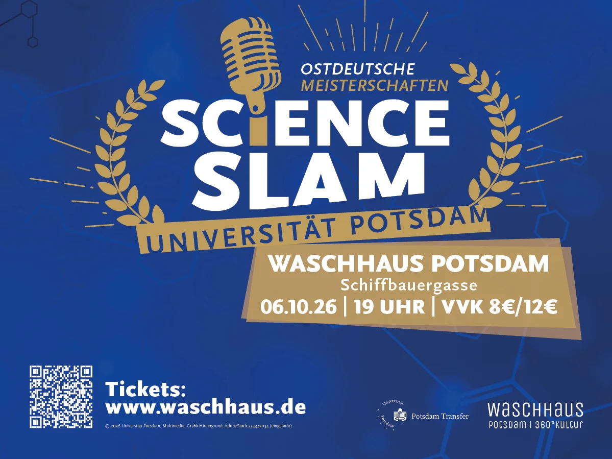 Plakat: Science Slam – Ostdeutsche Meisterschaften, Universität Potsdam, im Waschhaus Potsdam am 06.10.26, 19 Uhr, Tickets unter www.waschhaus.de.