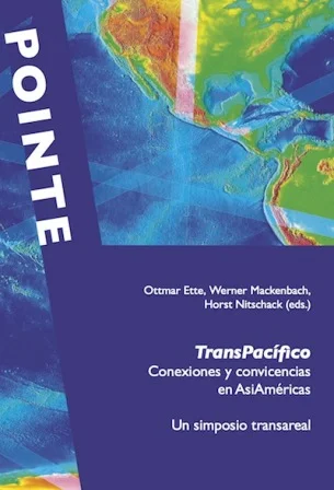 Cover "TransPacífico. Conexiones y convivencias en AsiAméricas. Un simposio transareal."