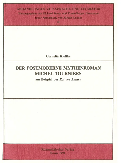 Der postmoderne Mythenroman Michel Tourniers am Beispiel des „Roi des Aulnes“