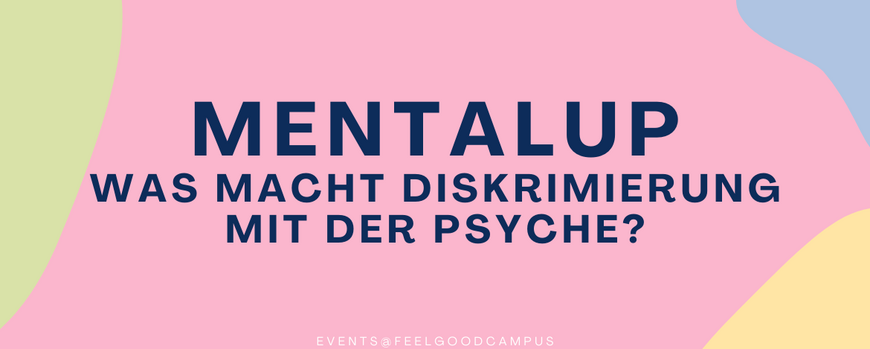 mentalUP - Was macht Diskriminierung mit der Psyche?