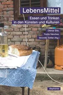 Cover "LebensMittel. Essen und Trinken in den Künsten und Kulturen."