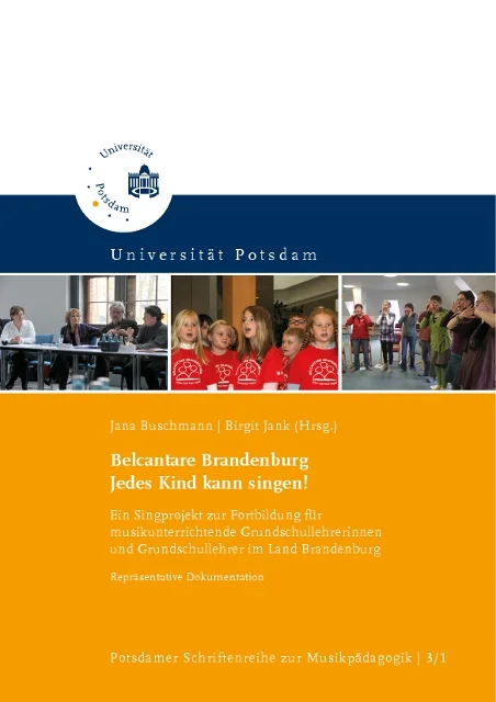 Buschmann, J. & Jank, B. (2017). Belcantare Brandenburg - Jedes Kind kann singen. Wissenschaftliche Edition. In: Jank, B. (Hrsg.): Potsdamer Schriftenreihe zur Musikpädagogik, Bd. 3/2, Potsdam.