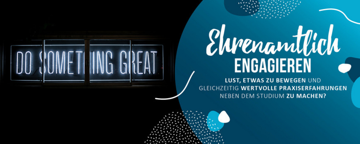 Infografik mit dem Text: "Do something great - Ehrenamtlich engagieren. Lust etwas zu bewegen und gleichzeitig wertvolle Praxiserfahrungen neben dem Studium zu machen?" - 