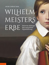 Titelbild des Buches Wilhelm Meisters Erbe
