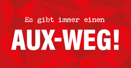 Es gibt immer einen AUX-WEG!
