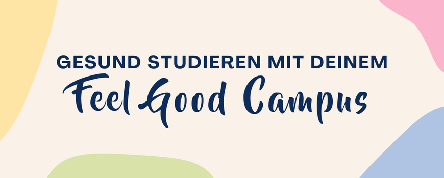 Gesund Studieren mit deinem Feel Good Campus