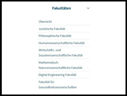 Das ist der Bereich „Fakultäten“. Der Bereich im Bild ist aufgeklappt.