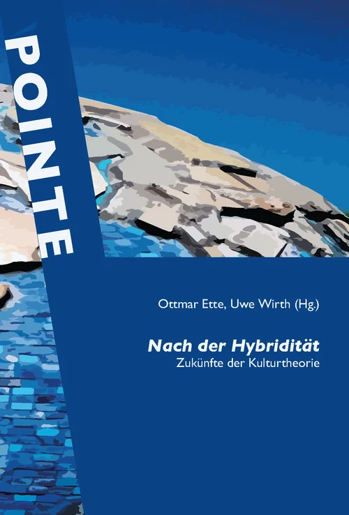 Cover "Nach der Hybridität. Zukünfte der Kulturtheorie."