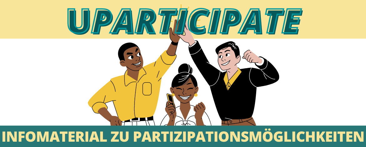 Das Bild hat die Überschrift "UPARTICIPATE" und die Unterschrift "Informationsmaterial für Partizipationsmöglichkeiten". In der Mitte sind drei Menschen zu sehen.