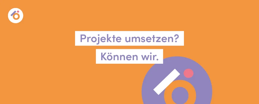 Projekte umsetzen? Können wir.