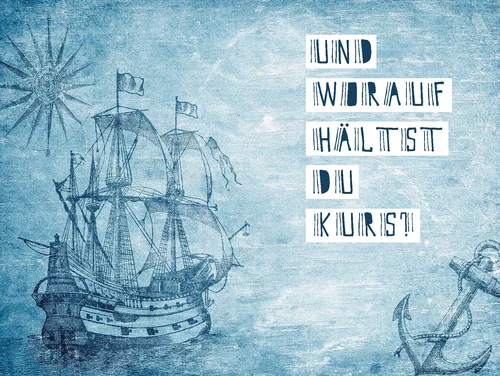 Blaues Bild mit Schiff und Anker. Auf dem Bild steht: Und worauf hältst du Kurs?!