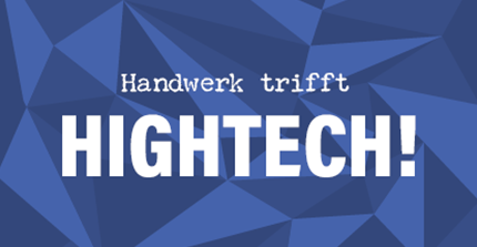 auf blauen Hintergrund: Handwerk trifft HIGHTECH!